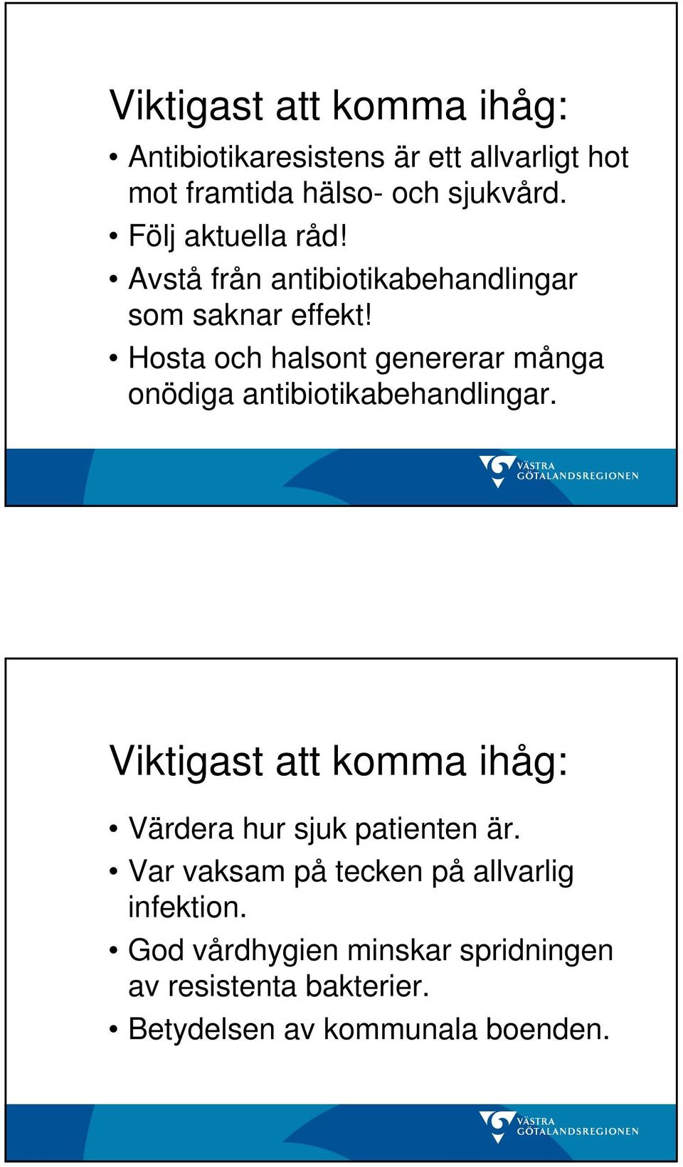 Hosta och halsont genererar många onödiga antibiotikabehandlingar.