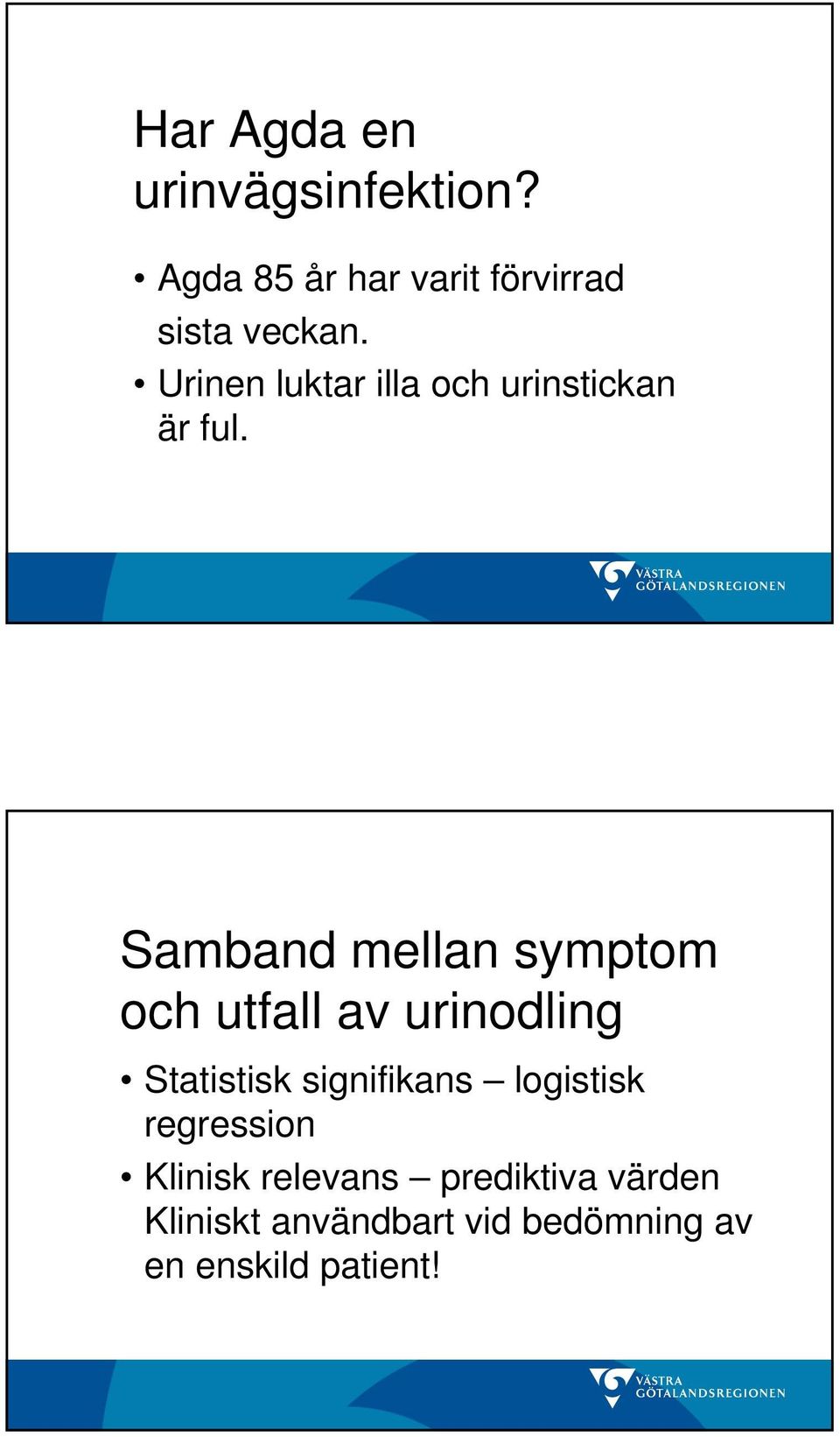 Samband mellan symptom och utfall av urinodling Statistisk signifikans