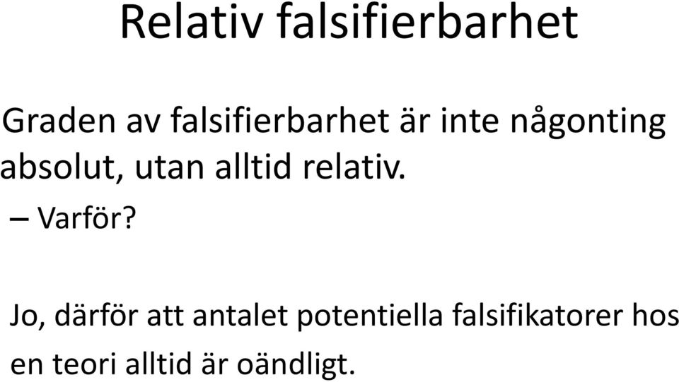 utan alltid relativ. Varför?