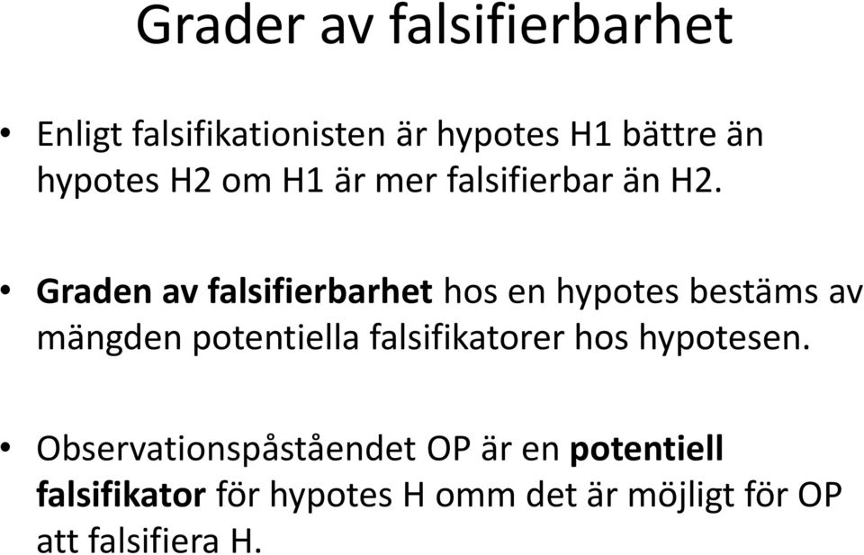 Graden av falsifierbarhet hos en hypotes bestäms av mängden potentiella