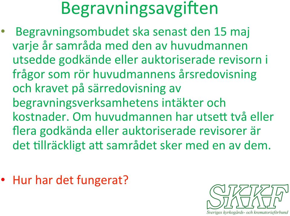 särredovisning av begravningsverksamhetens intäkter och kostnader.