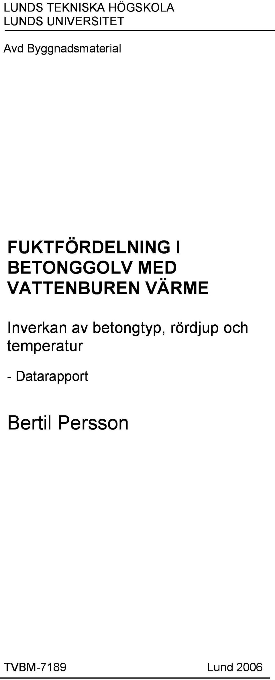 VATTENBUREN VÄRME Inverkan av betongtyp, rördjup