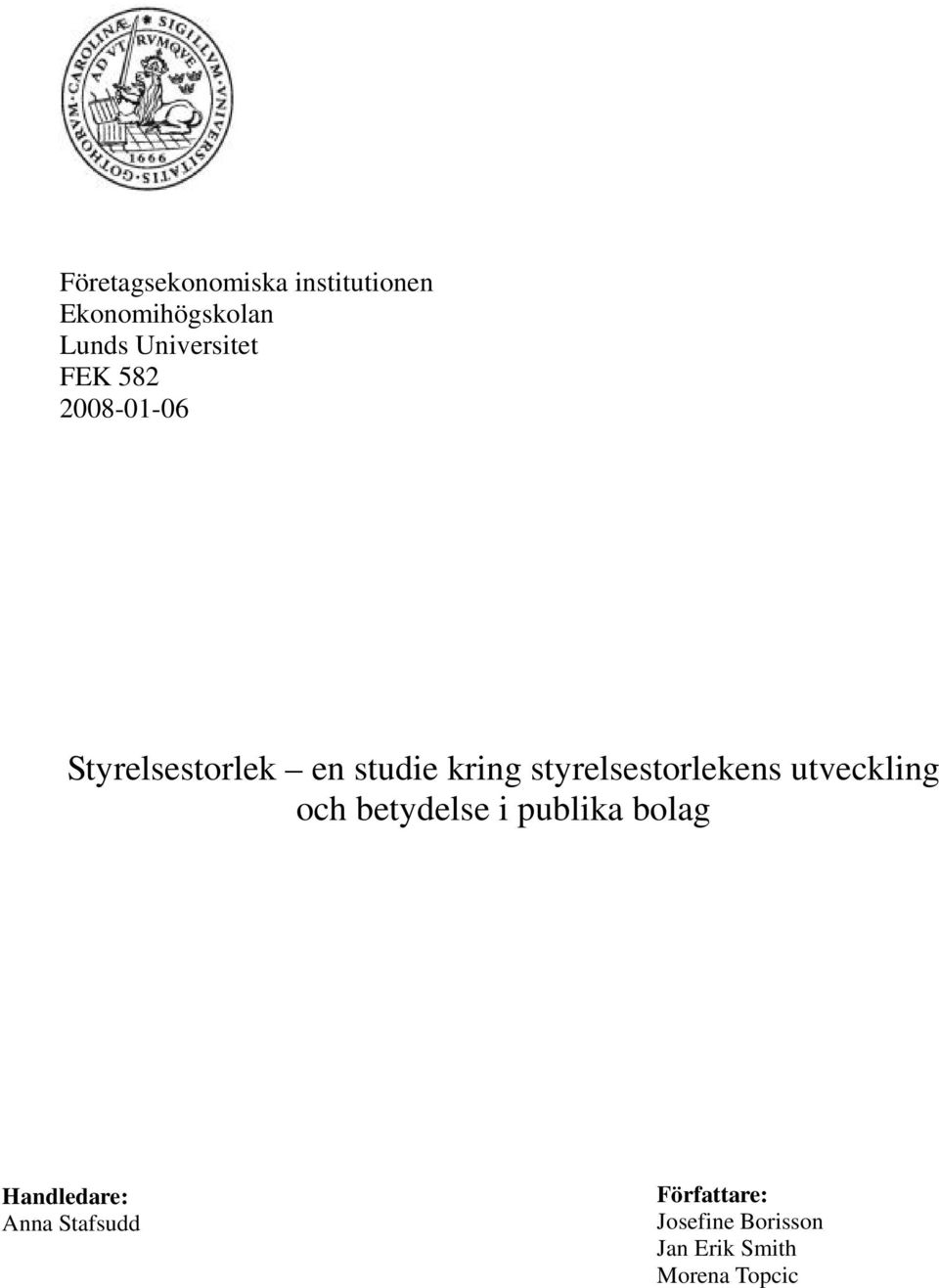 styrelsestorlekens utveckling och betydelse i publika bolag