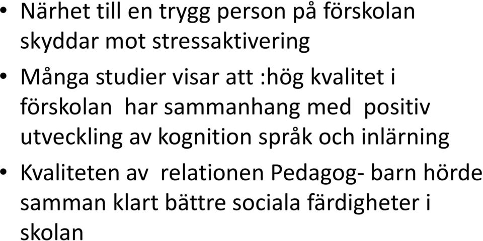 positiv utveckling av kognition språk och inlärning Kvaliteten av