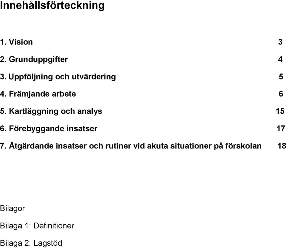 Kartläggning och analys 15 6. Förebyggande insatser 17 7.