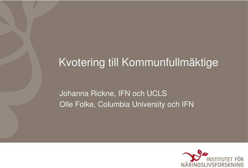 Rickne, IFN och UCLS Olle