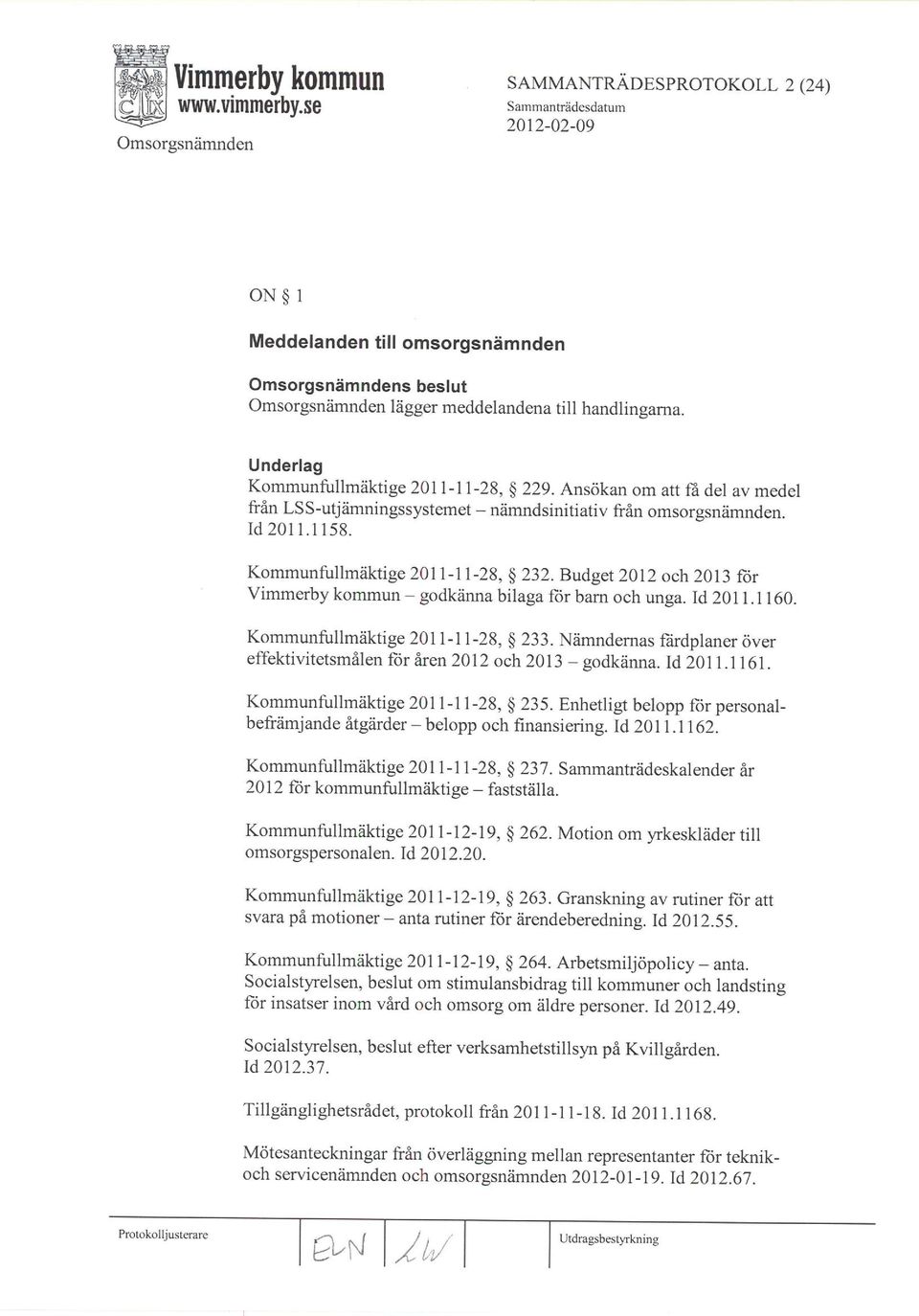 Budget 2012 och 2013 für Vimmerby kommun - godktinna bilaga Íìir bam och unga. Id 201 1. 1 1 60. Kommunfullmfütige 2011-11-28, $ 233.