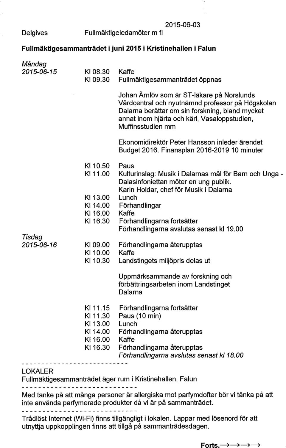 30 Kl 09.00 Kl 10.00 Kl 10.30 Kl 11.15 Kl 11.30 Kl 13.00 Kl 14.
