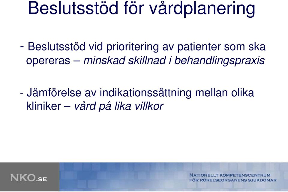 skillnad i behandlingspraxis i - Jämförelse av