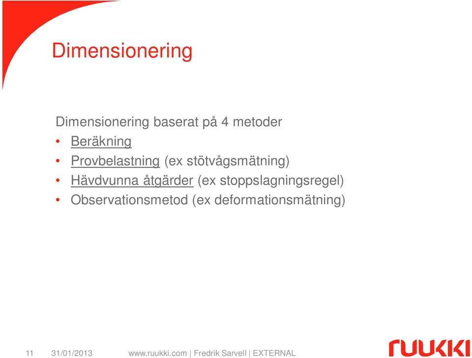 stötvågsmätning) Hävdvunna åtgärder (ex