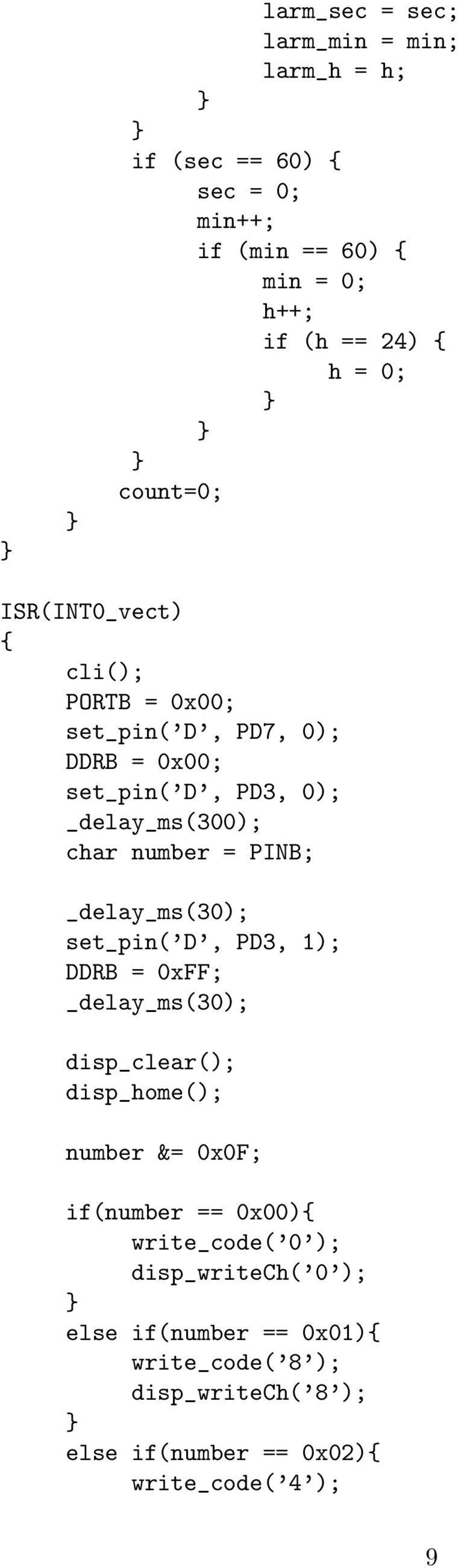 PINB; _delay_ms(30); set_pin( D, PD3, 1); DDRB = 0xFF; _delay_ms(30); disp_clear(); disp_home(); number &= 0x0F; if(number == 0x00){