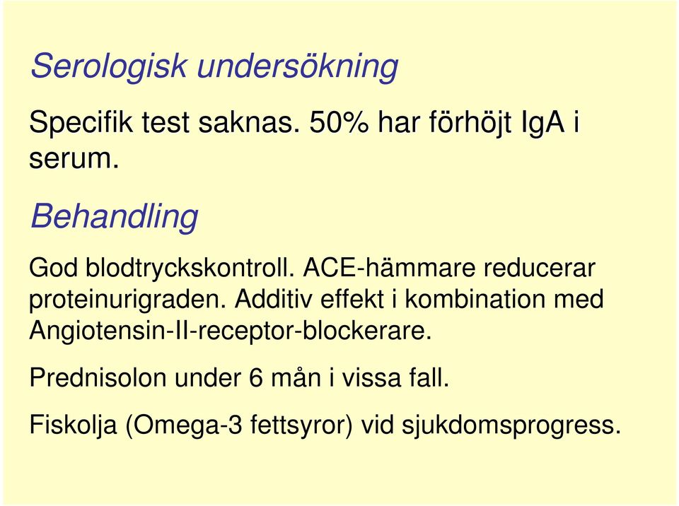 Additiv effekt i kombination med Angiotensin-II-receptor-blockerare.