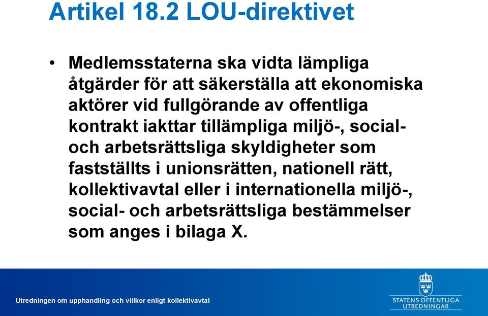 ekonomiska aktörer vid fullgörande av offentliga kontrakt iakttar tillämpliga miljö-,