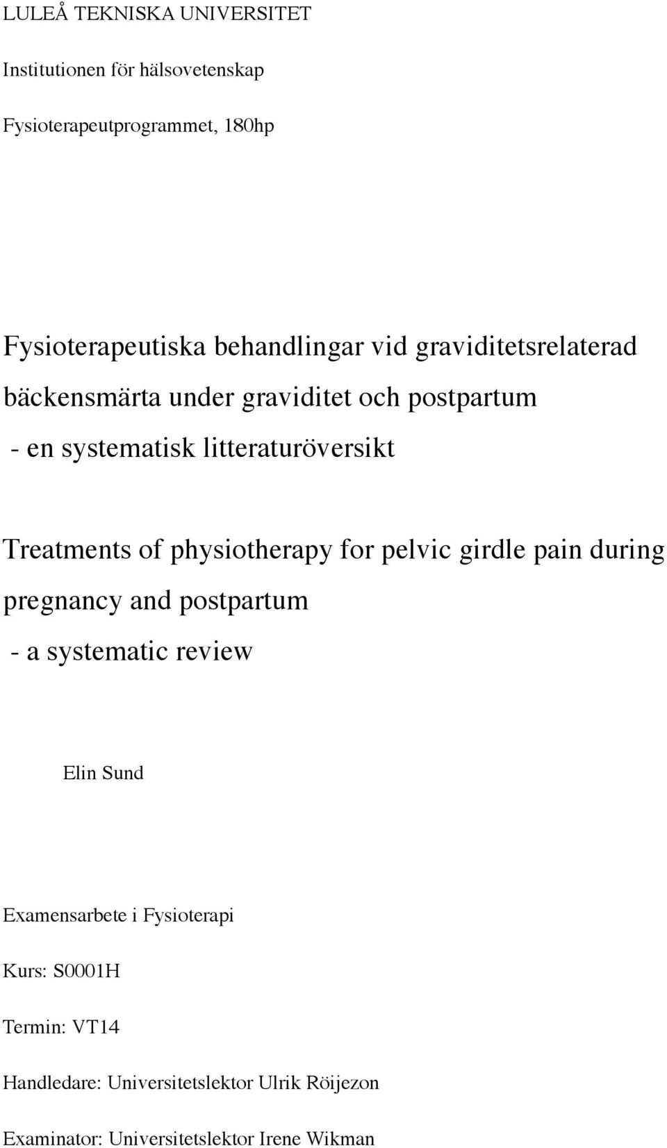 physiotherapy for pelvic girdle pain during pregnancy and postpartum - a systematic review Elin Sund Examensarbete i