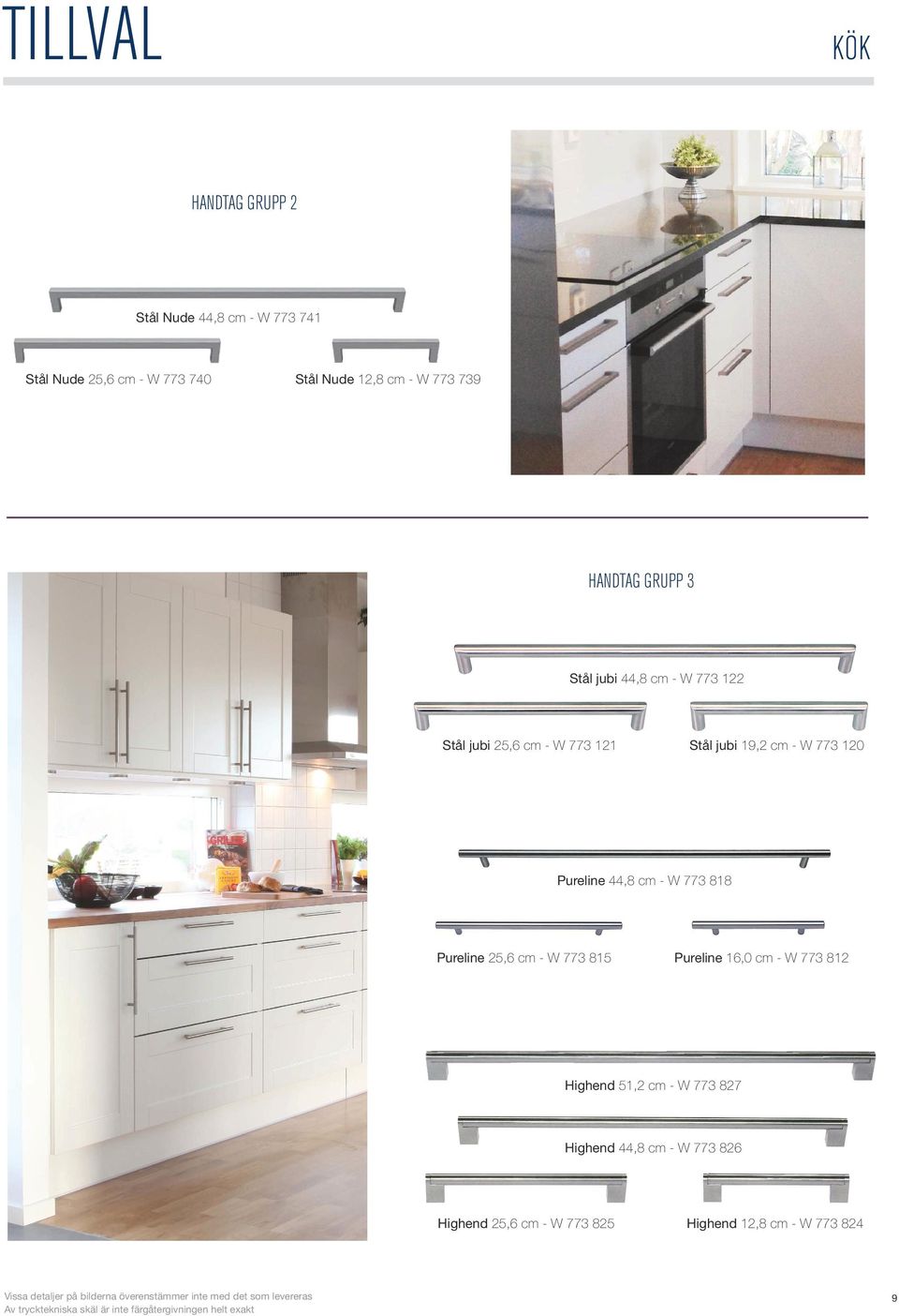 Pureline 16,0 cm - W 773 812 8 ALu Nude 44,8 cm - W 773 732 25,6 cm - W 773 731 12,8 cm - W 773 730 Highend 51,2 cm - W 773 827 14 9 ViT Nude