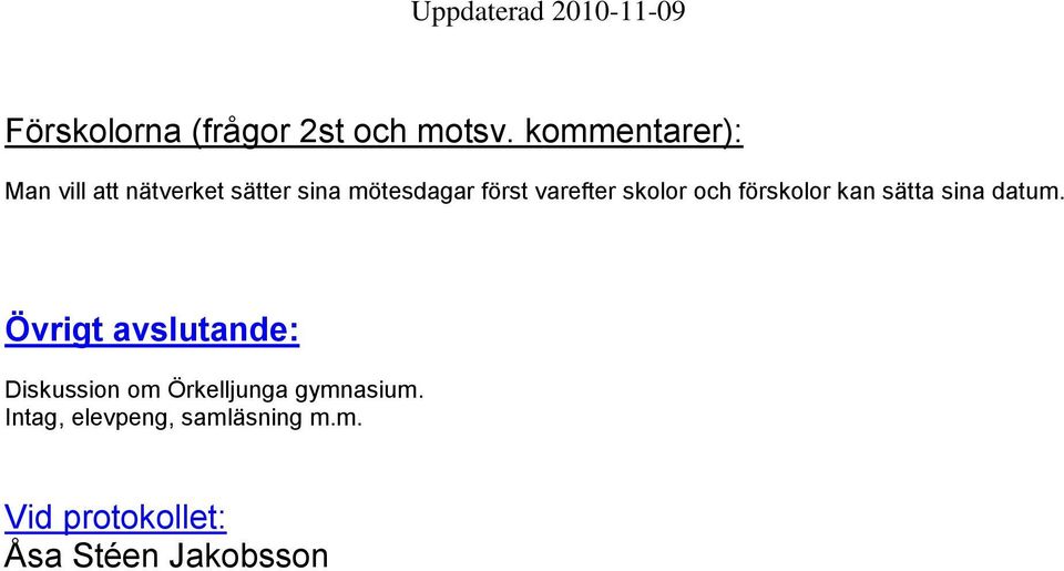 varefter skolor och förskolor kan sätta sina datum.
