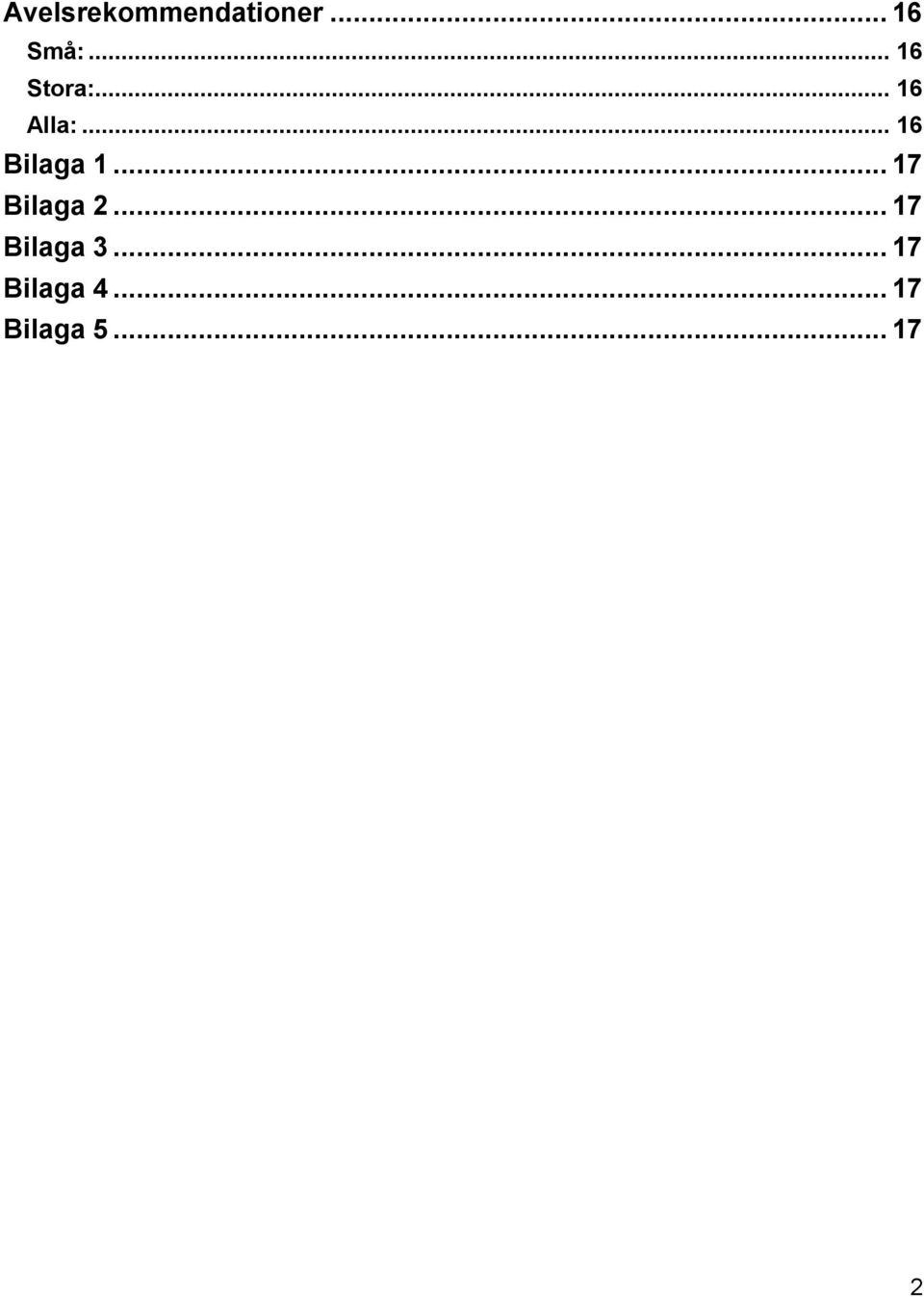 .. 16 Bilaga 1... 17 Bilaga 2.