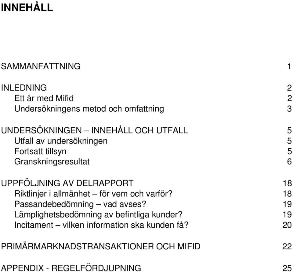 Riktlinjer i allmänhet för vem och varför? 18 Passandebedömning vad avses?