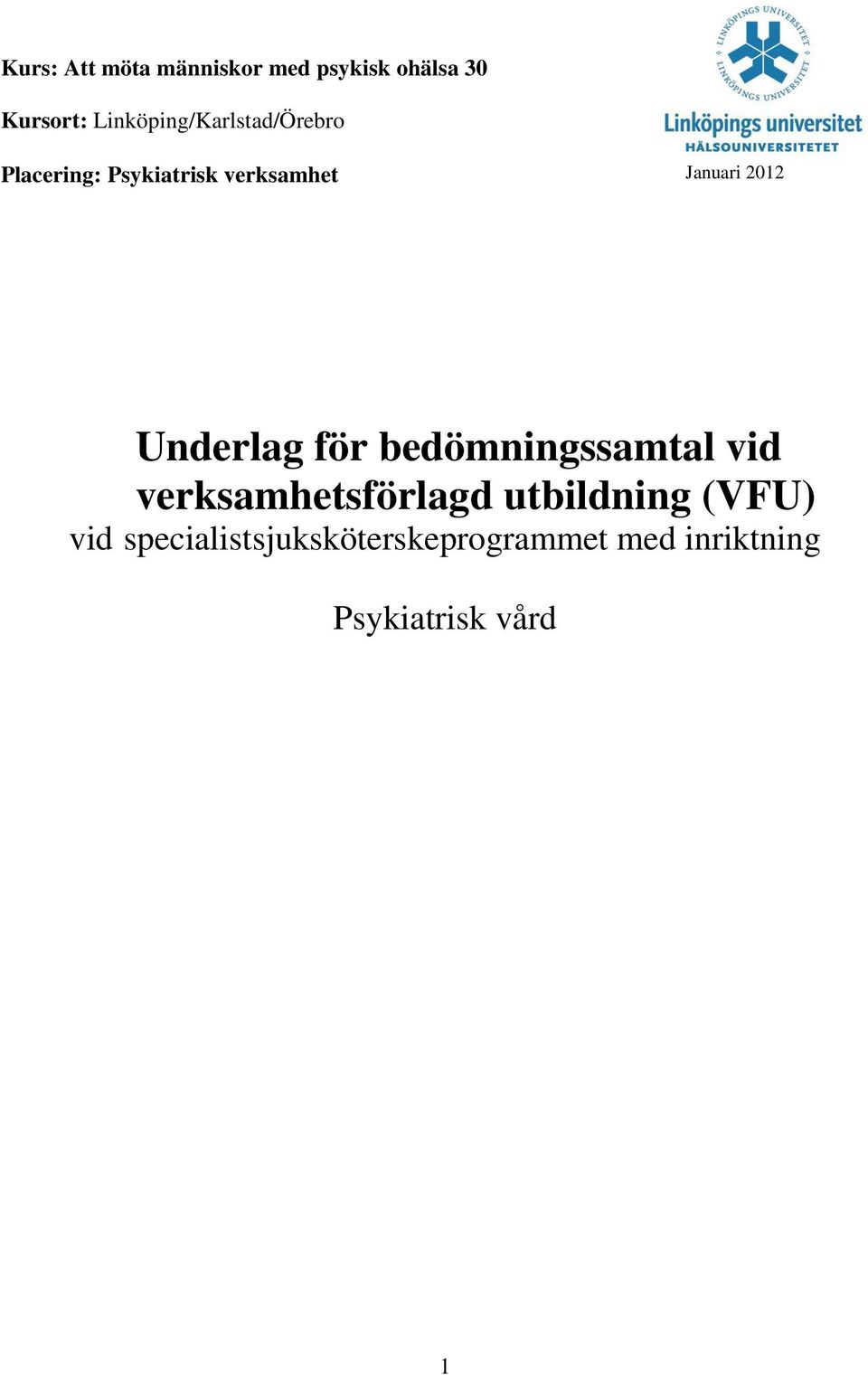 2012 Underlag för bedömningssamtal vid verksamhetsförlagd