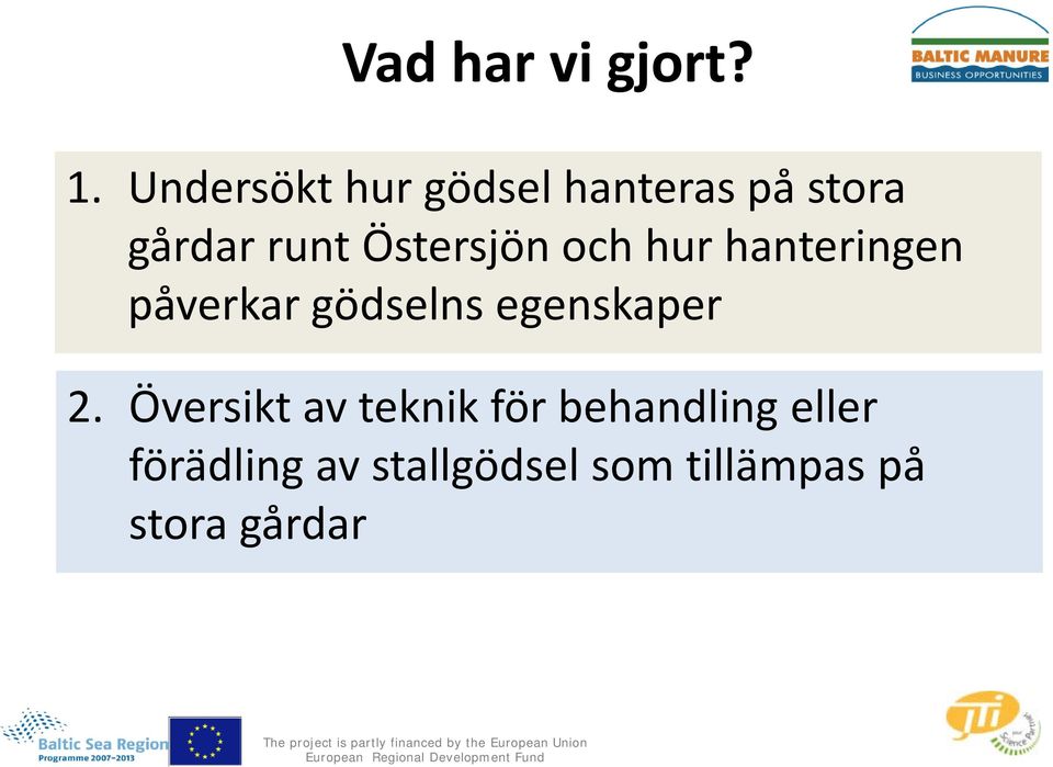 hanteringen påverkar gödselns egenskaper 2.