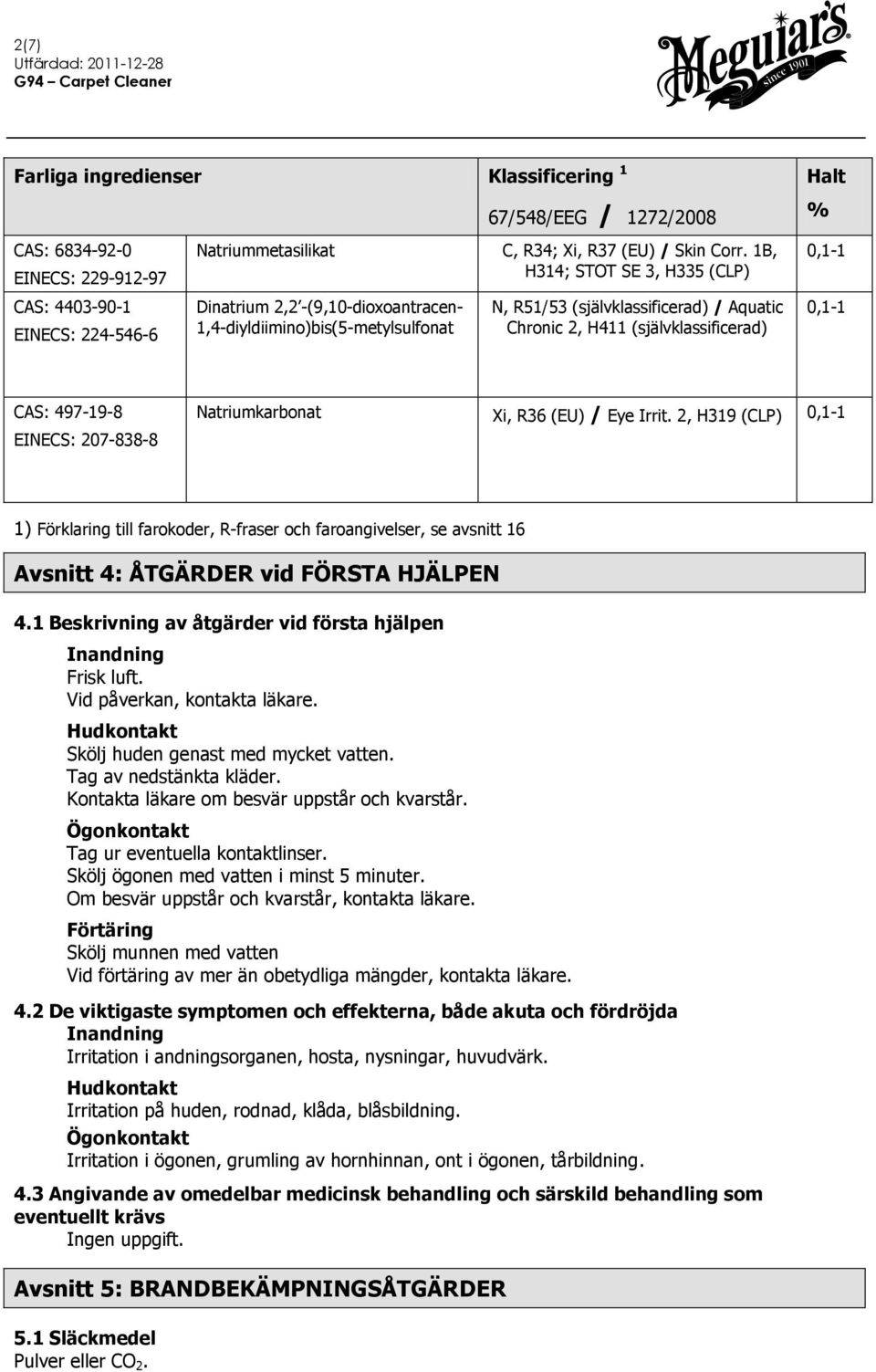 497-19-8 EINECS: 207-838-8 Natriumkarbonat Xi, R36 (EU) / Eye Irrit.