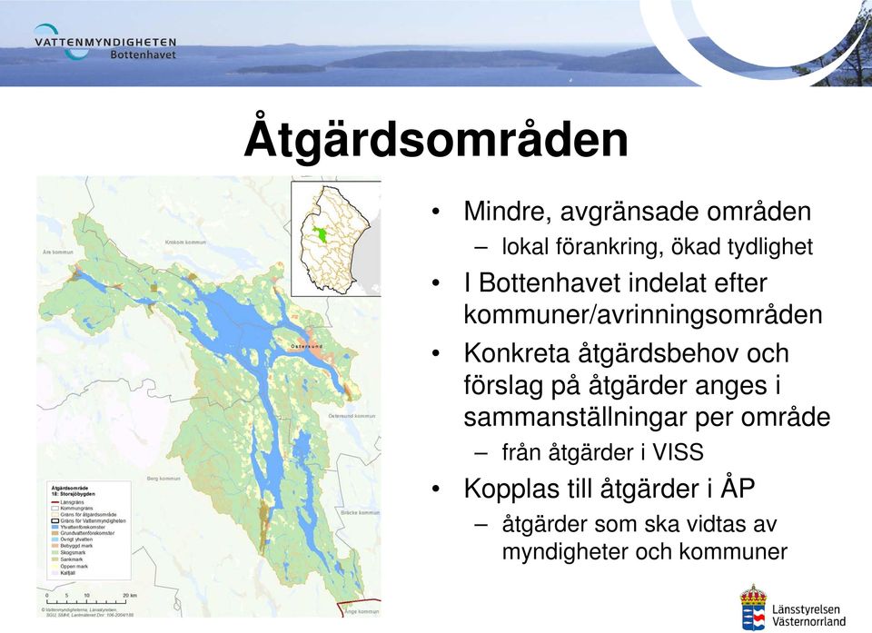 och förslag på åtgärder anges i sammanställningar per område från åtgärder i