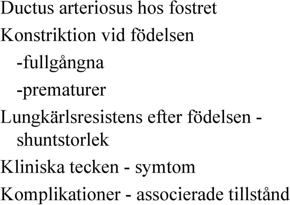 Lungkärlsresistens efter födelsen -