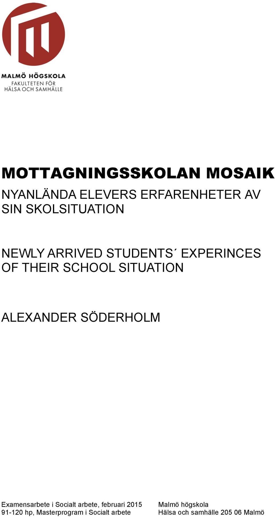 SITUATION ALEXANDER SÖDERHOLM Examensarbete i Socialt arbete, februari