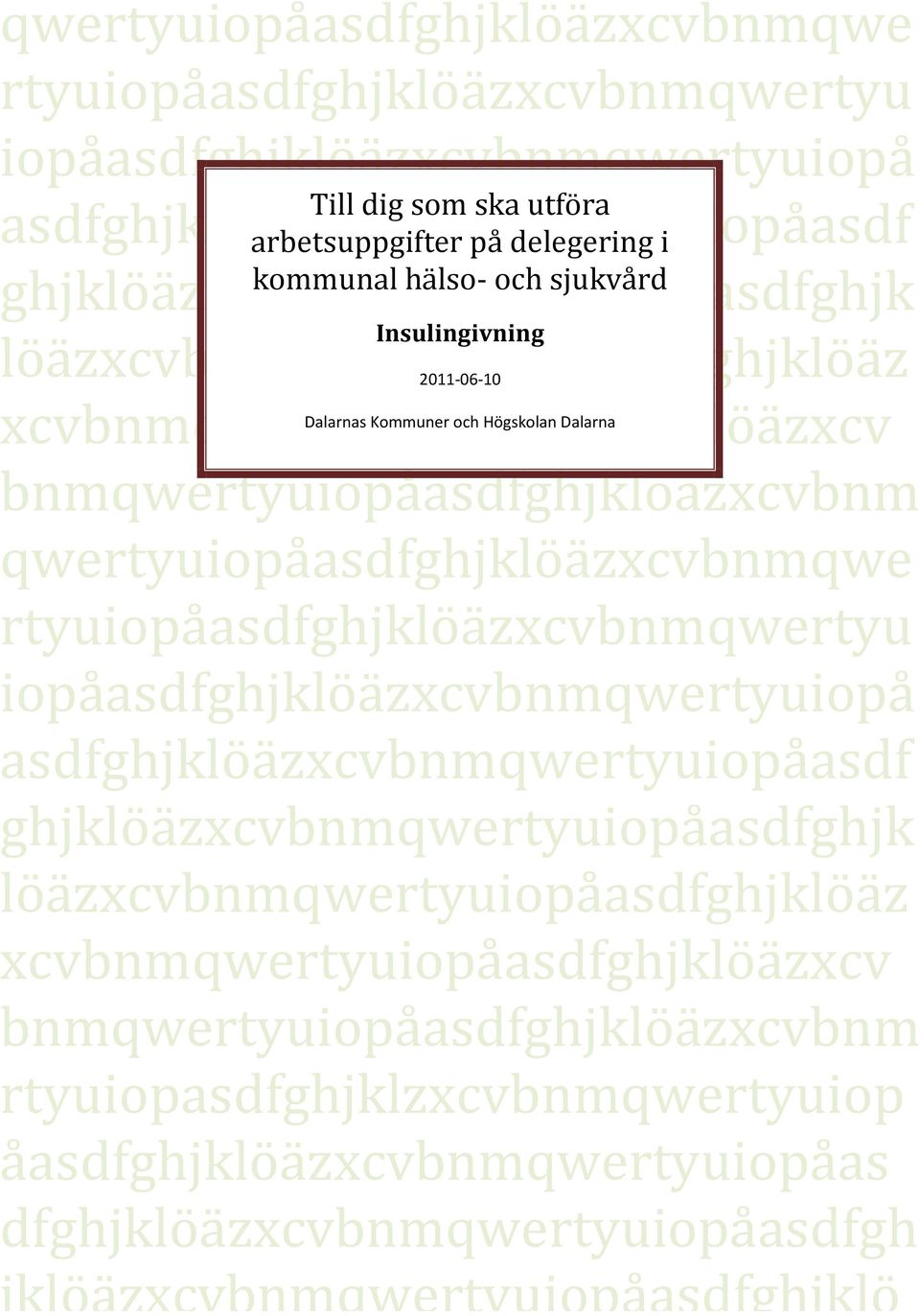 Dalarna bnmqwertyuiopåasdfghjklöäzxcvbnm qwertyuiopåasdfghjklöäzxcvbnmqwe rtyuiopåasdfghjklöäzxcvbnmqwertyu iopåasdfghjklöäzxcvbnmqwertyuiopå asdfghjklöäzxcvbnmqwertyuiopåasdf