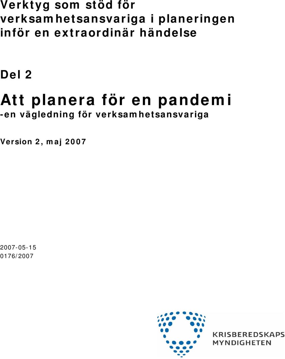 Att planera för en pandemi -en vägledning för