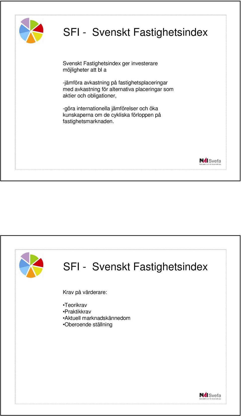 obligationer, -göra internationella jämförelser och öka kunskaperna om de cykliska förloppen på