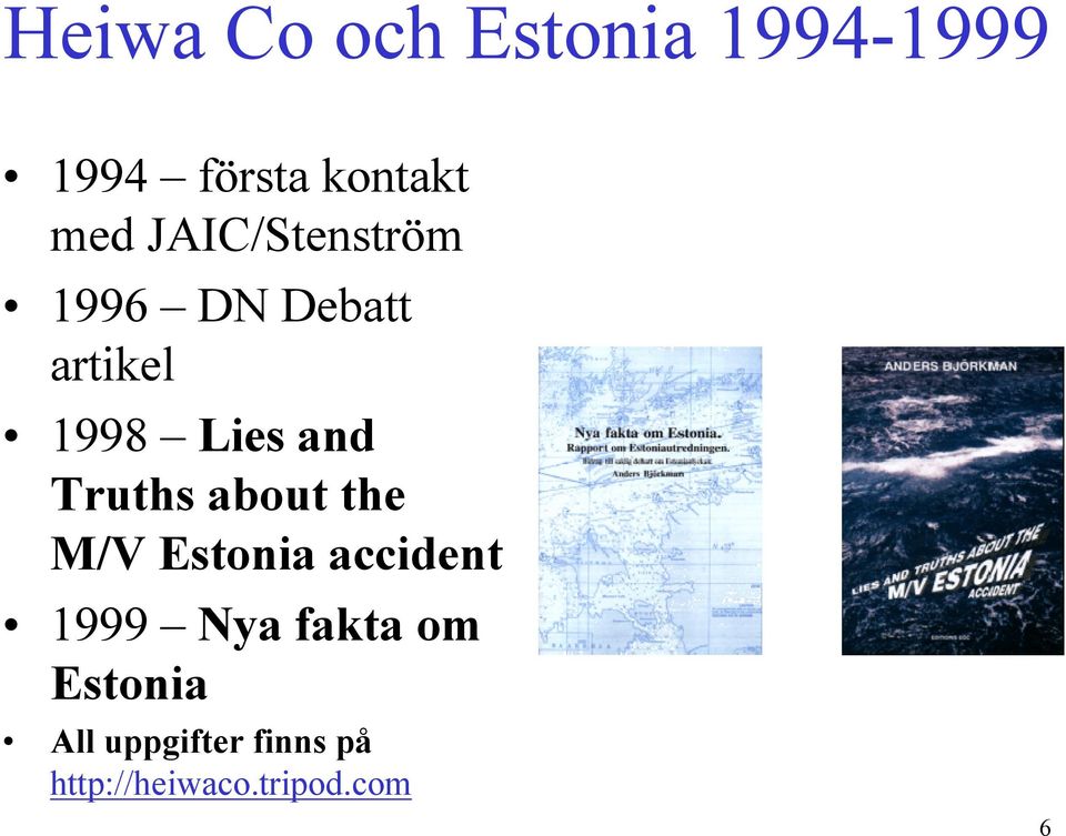 Truths about the M/V Estonia accident 1999 Nya fakta om