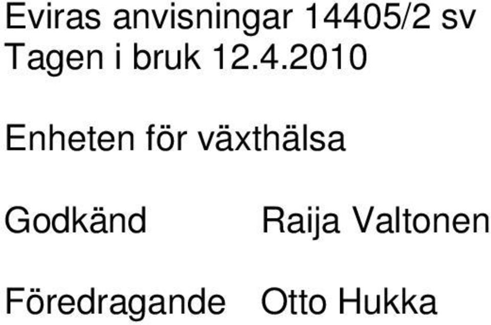 2010 Enheten för växthälsa