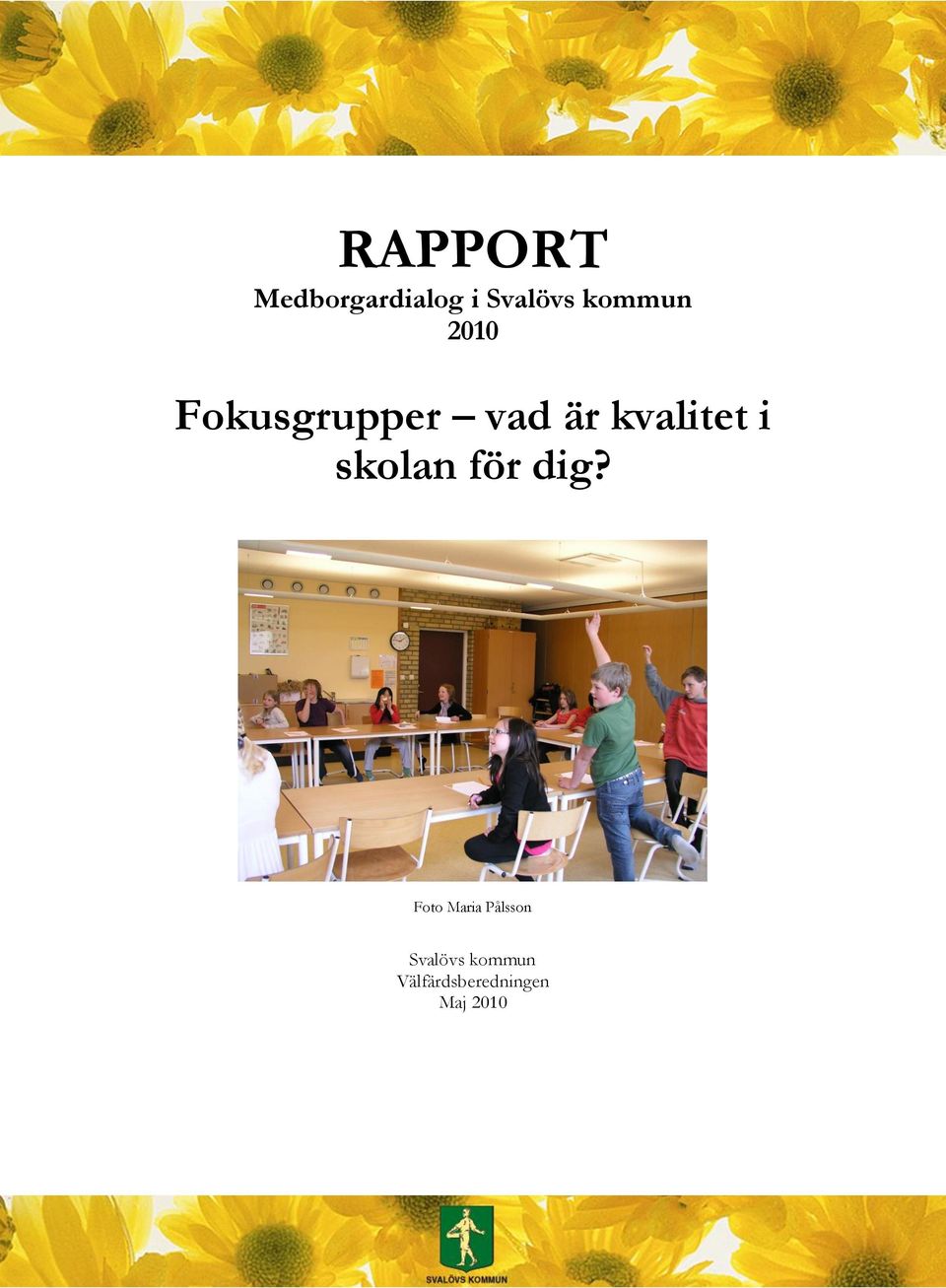 kvalitet i skolan för dig?