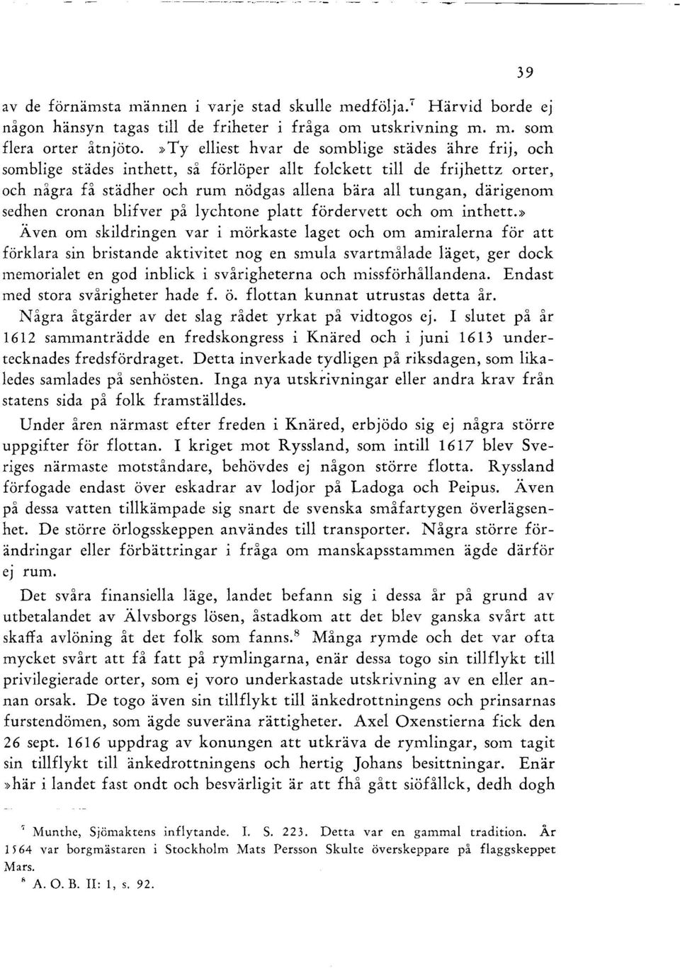 sedhen cronan blifver på lychtone platt fördervett och om inthett.