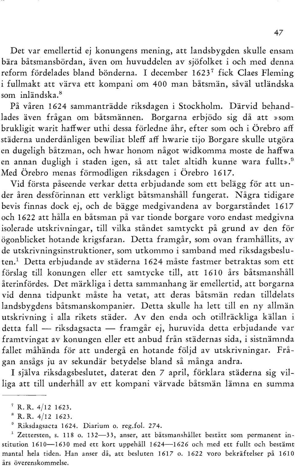 Därvid behandlades även frågan om båtsmännen.