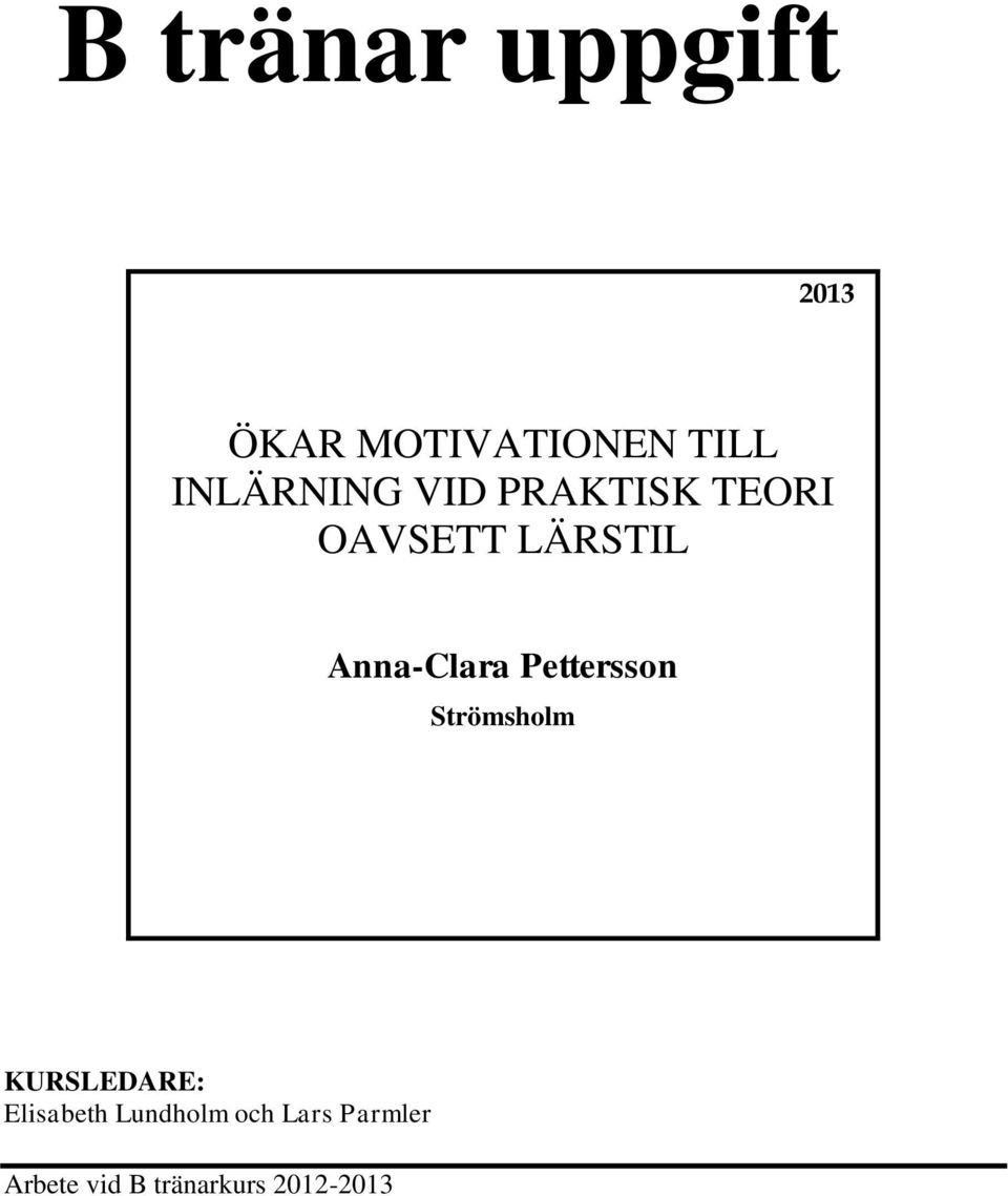 Anna-Clara Pettersson Strömsholm KURSLEDARE: