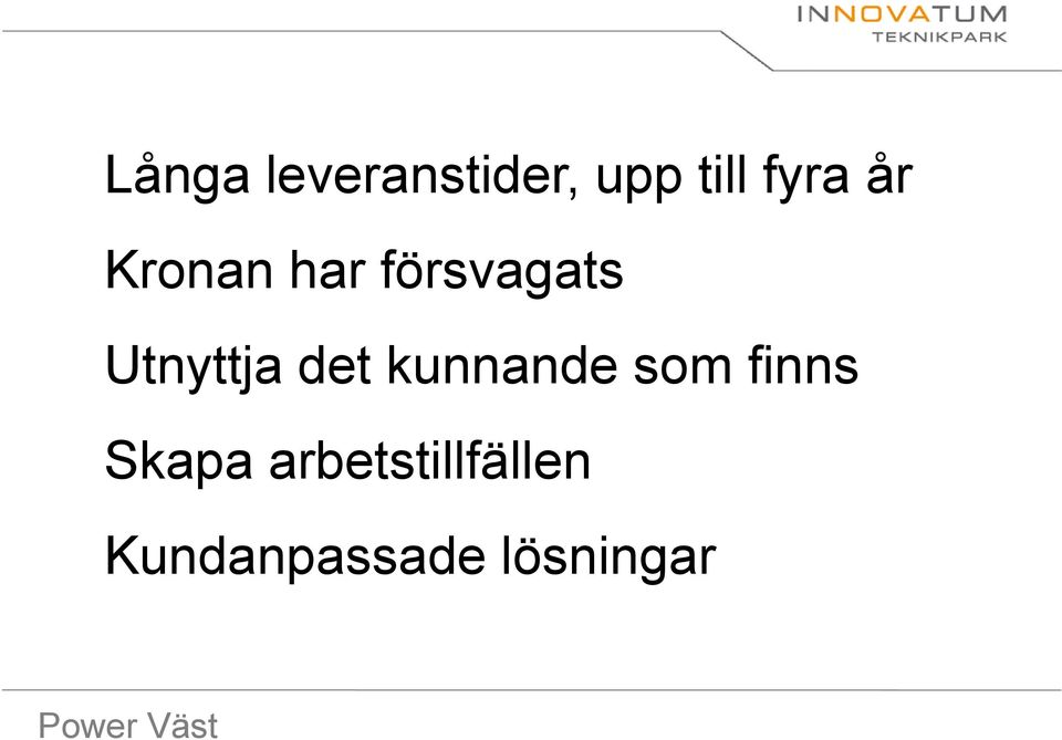 det kunnande som finns Skapa