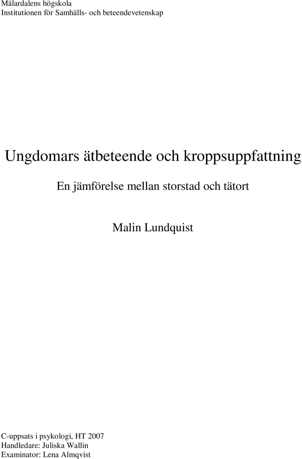jämförelse mellan storstad och tätort Malin Lundquist C-uppsats