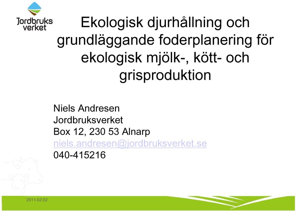 grisproduktion Niels Andresen Jordbruksverket Box