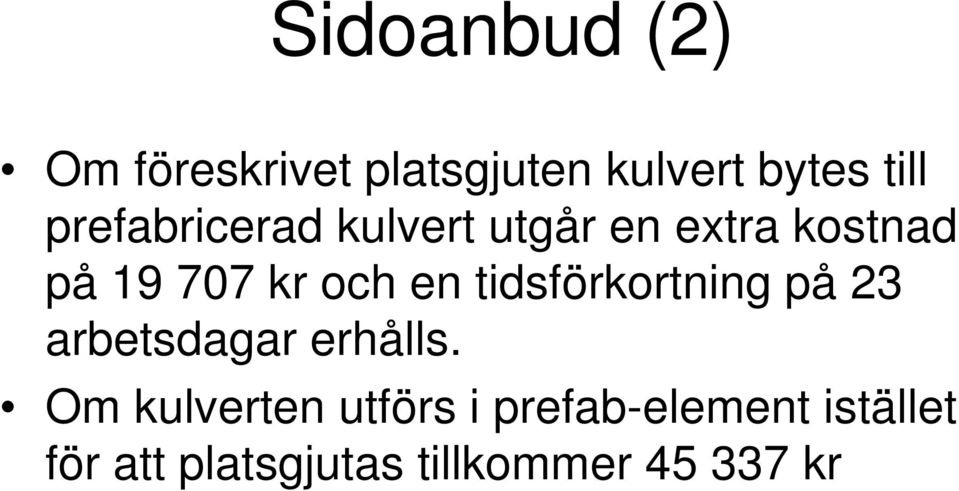 en tidsförkortning på 23 arbetsdagar erhålls.