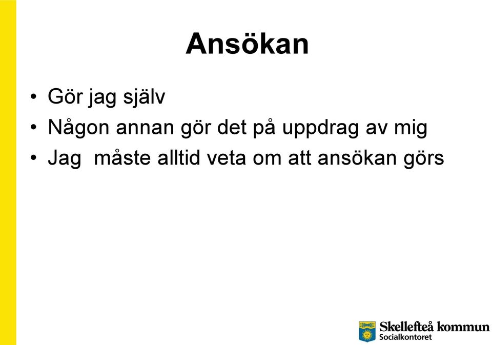 uppdrag av mig Jag måste