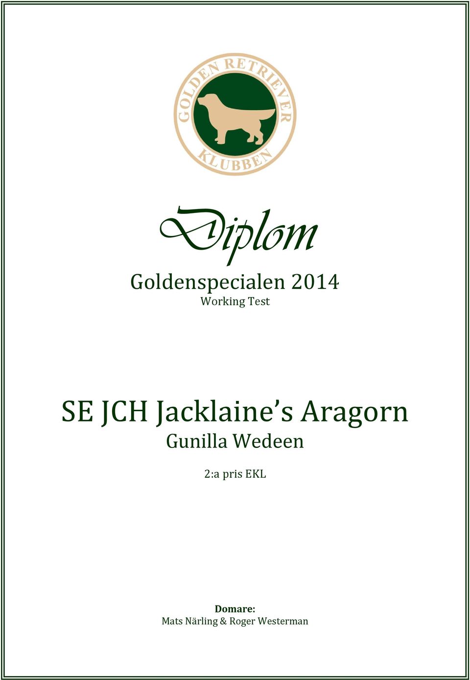 Aragorn Gunilla Wedeen 2:a pris