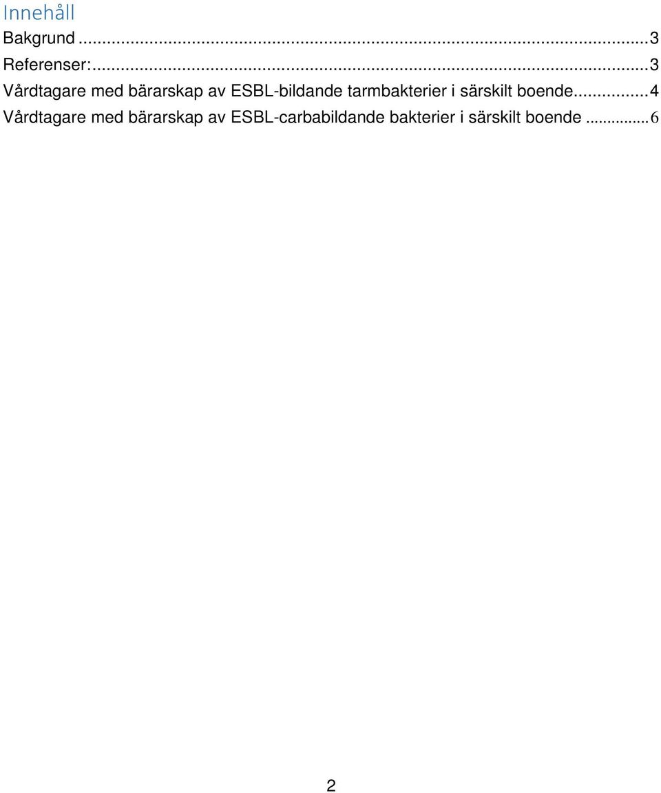 tarmbakterier i särskilt boende.