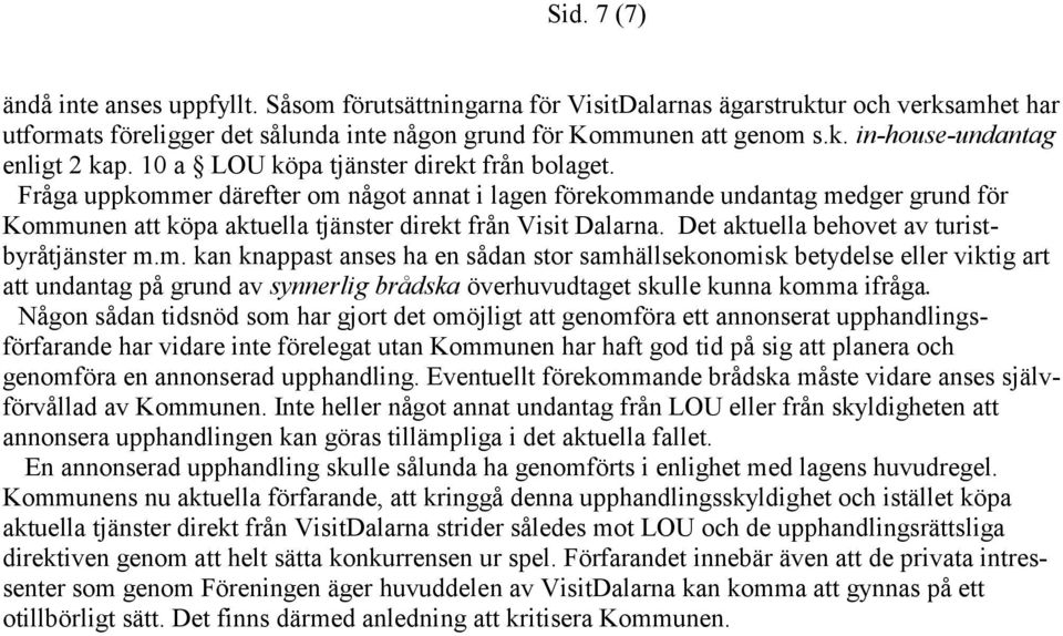 Det aktuella behovet av turistbyråtjänster m.