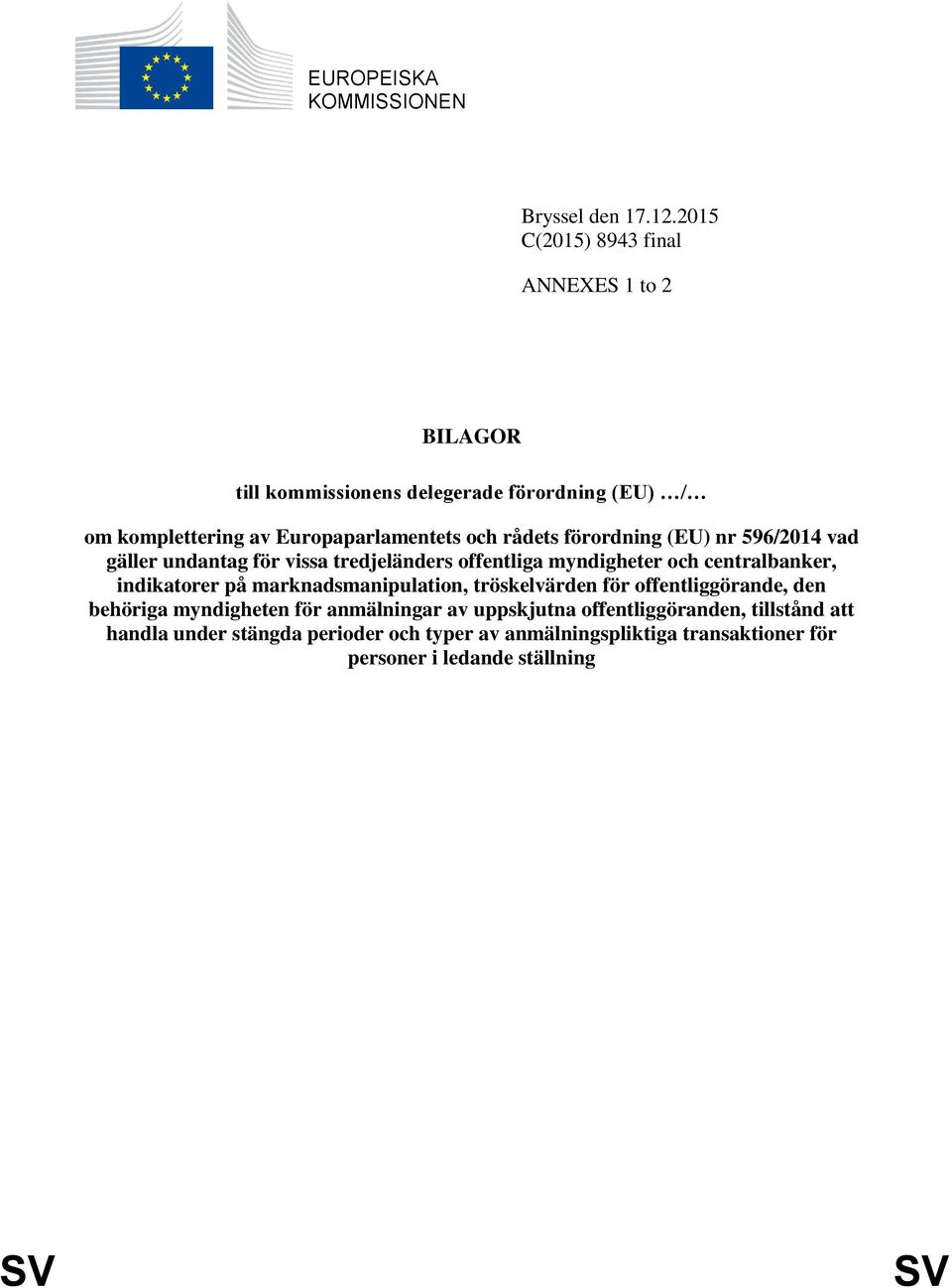 rådets förordning (EU) nr 596/2014 vad gäller undantag för vissa tredjeländers offentliga myndigheter och centralbanker, indikatorer på