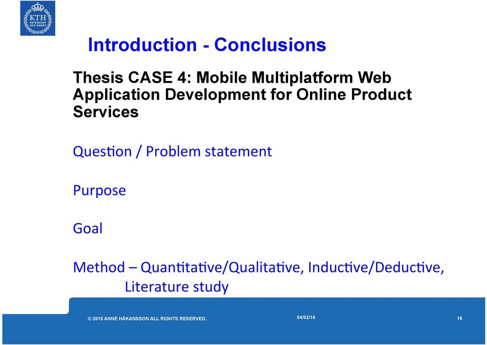 Problem statement Purpose Goal Method