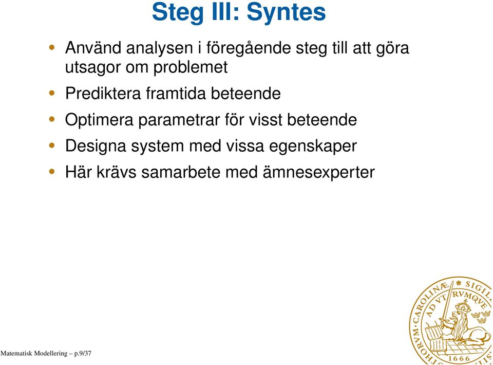 parametrar för visst beteende Designa system med vissa