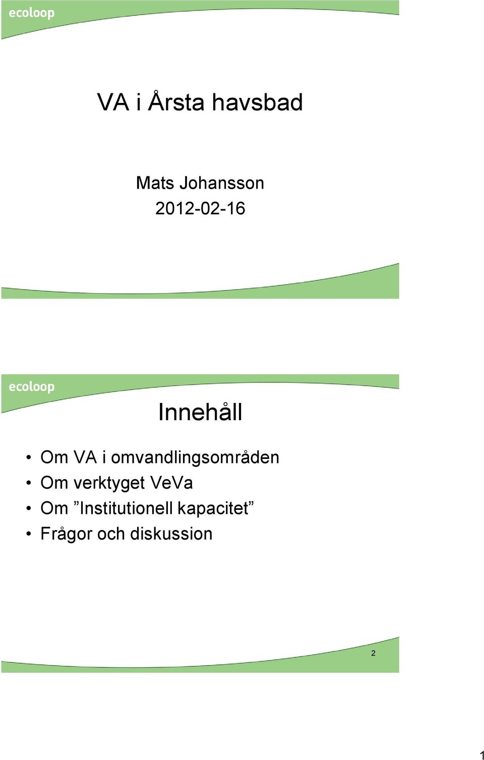 omvandlingsområden Om verktyget VeVa