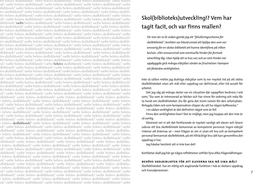 För mer än 10 år sedan gjorde jag ett felsökningsschema för skolbibliotek.